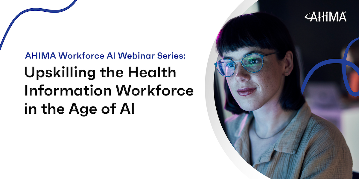 UpskillingtheHealthInformationWorkforceintheAgeofAI_WEBINAR__1200x600 Social -hub-1
